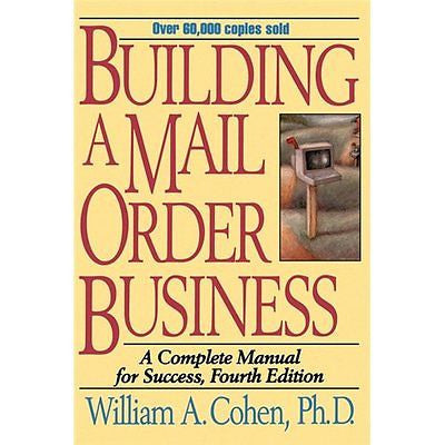 NEW Building a Mail Order Business - Cohen, William A.