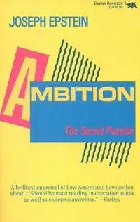 Ambition: The Secret Passion NEW by Joseph Epstein