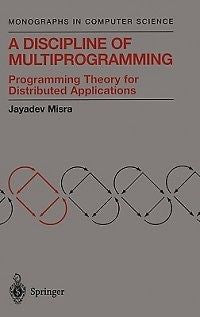 A Discipline of Multiprogramming: Programming Theory fo