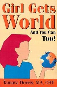 Girl Gets World: And You Can Too! NEW by Tamara Lee Dor