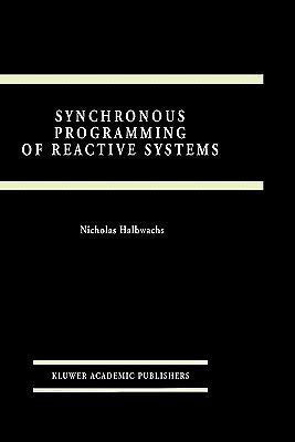 Synchronous Programming of Reactive Systems (1993 Edition)