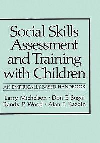 Social Skills Assessment and Training with Children: An