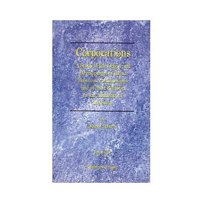 NEW Corporations: A Study of the Origin and Development of Great Business Combin