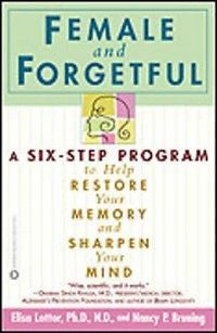 Female and Forgetful: A Six-Step Program to Help Resotr