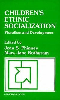 Children's Ethnic Socialization: Pluralism and Developm