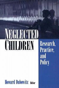 Neglected Children: Research, Practice, and Policy NEW