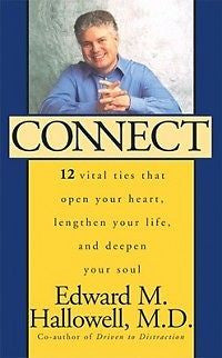 Connect: 12 Vital Ties That Open Your Heart, Lengthen Y