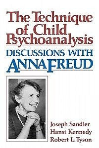 Technique of Child Psychoanalysis: Discussions with Ann