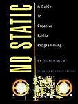 No Static: A Guide to Creative Radio Programming (1999, Hardcover)