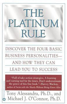 NEW The Platinum Rule: Discover the Four Basic Business Personalities--And How T