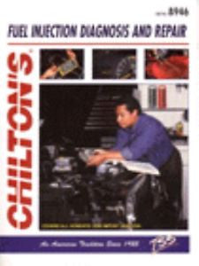 Chilton's Fuel Injection Diagnosis and Repair by Chilton Automotive Editorial...