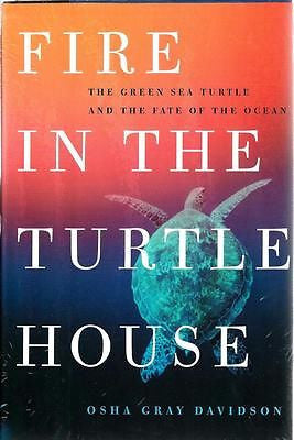 Fire in the Turtle House: The Green Sea Turtle and the