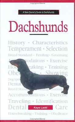 A New Owners Guide to DACHSHUNDS - Kaye Ladd - New Hardcover *