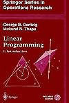 Linear Programming : Introduction by Mukund N. Thapa and George B. Dantzig...