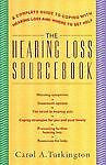 The Hearing Loss Sourcebook: A Complete Guide to Coping with Hearing Loss and Wh