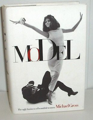 MODEL The Ugly Business of Beautiful Women 1995 lst Ed by Michael Gross