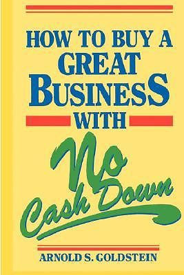 How to Buy a Great Business with No Cash Down