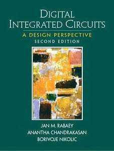 Digital Integrated Circuits by Jan M. Rabaey, Anantha Chandrakasan and...