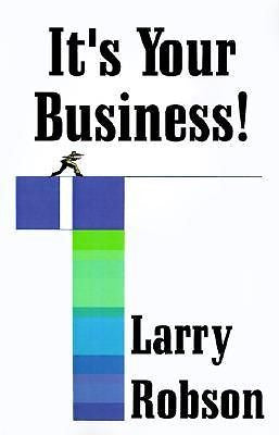 Its Your Business!: Start a New Business, Expand Your Business, or Move Up th...