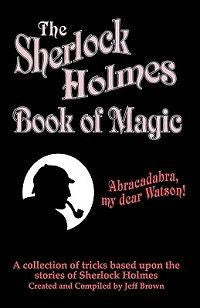 Sherlock Holmes Book of Magic NEW by Jeff Brown