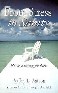 From Stress to Sanity NEW by Joy L. Watson