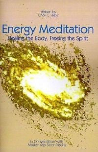 Energy Meditation: Healing the Body, Freeing the Spirit