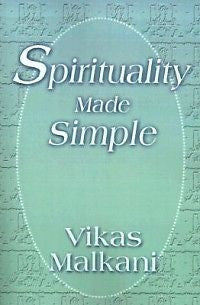 Spirituality Made Simple NEW by Vikas Malkani