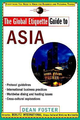 The Global Etiquette Guide to Asia: Everything You Need to Know for Business ...