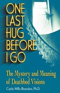 One Last Hug Before I Go: The Mystery and Meaning of De