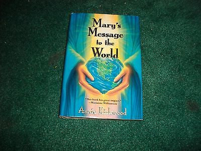 Mary's Message to the World by Annie Kirkwood (1994, Hardcover)