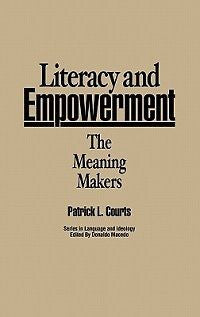 Literacy and Empowerment NEW by Patrick L. Courts