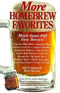 More Homebrew Favorites : More Than 260 New Brews! by Karl F. Lutzen and Mark...