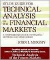Study Guide for Technical Analysis of the Financial Markets by John J. Murphy...