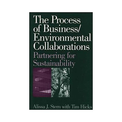 NEW The Process of Business/Environmental Collaborations: Partnering for Sustain