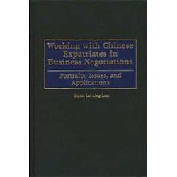 NEW Working with Chinese Expatriates in Business Negotiations: Portraits, Issues