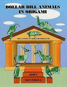 NEW Dollar Bill Animals in Origami by John Montroll Paperback Book (English)
