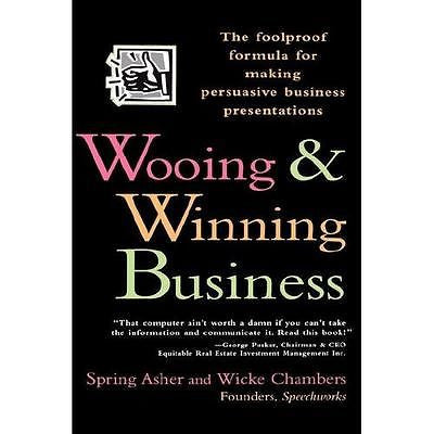 NEW Wooing & Winning Business: The Foolproof Formula for Making Persuasive Busin