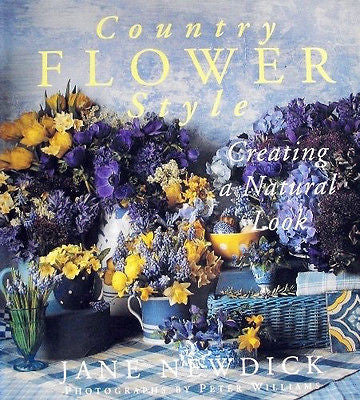 Country Flower Style Creating A Natural Look Design Hardcover Book Jane Newdick