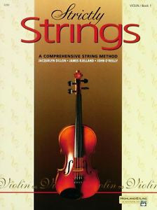 Strictly Strings, Bk 1 : Violin Bk. 1 by John O'Reilly, Jacquelyn Dillon and...