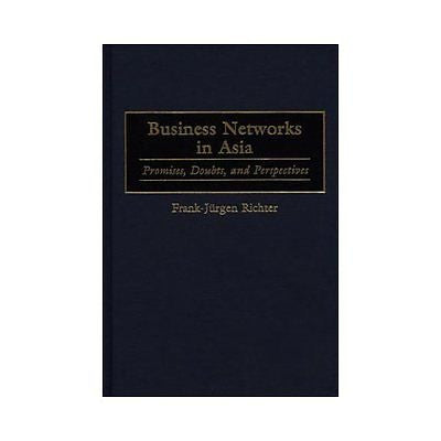 NEW Business Networks in Asia: Promises, Doubts, and Perspectives