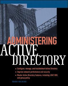 Administering Active Directory by Mark Wilkins (2001, Paperback)