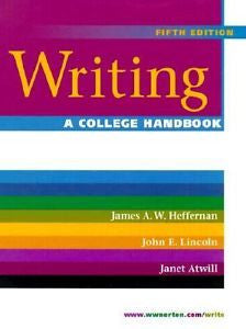 Writing : A College Handbook by John E. Lincoln, James A. W. Heffernan and...