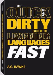 The Quick and Dirty Guide to Learning Languages Fast by A. G. Hawke *NEW**