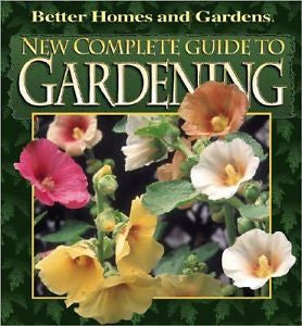 New Complete Guide to Gardening by Susan A. Roth and Better Homes and Gardens...