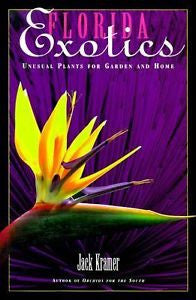 Florida Exotics by Jack Kramer ( HC/DJ ) Unusaul Plants for Garden and Home NEW