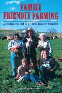 Family Friendly Farming : A Multi-Generational Home-Based Business Testament...