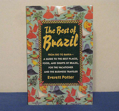 THE BEST OF BRAZIL by EVERETT POTTER  A GUIDE FOR THE TRAVELER  NEW  1st ED 1989