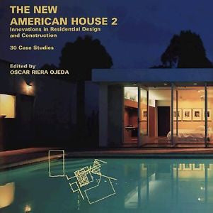 The New American House 2: Innovations in Residential De