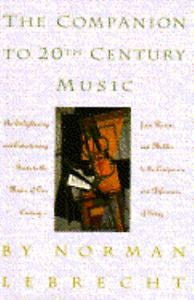 A Companion to Twentieth-Century Music by Norman Lebrecht (1993, Hardcover)