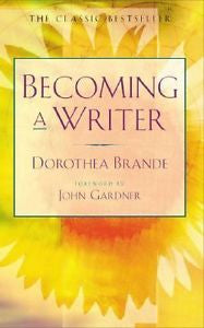 Becoming a Writer by Dorothea Brande (1981, Paperback)